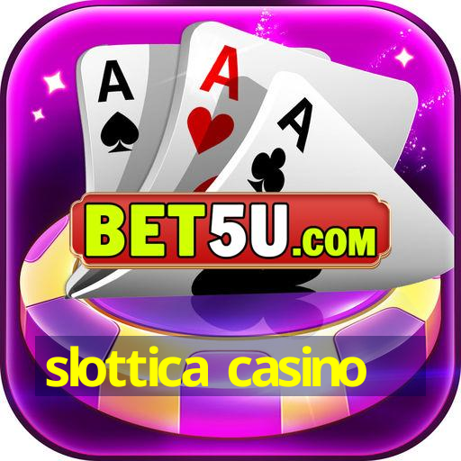 slottica casino